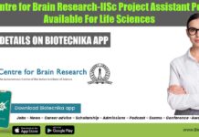 Centre for Brain Research-IISc Project Assistant Post Available For Life Sciences CBR-IISc Project Job