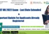 CUET UG 2022 Exam – Last Date Extended + Important Information For Applicants Already Registered CUET-UG 2022 Exam Updates