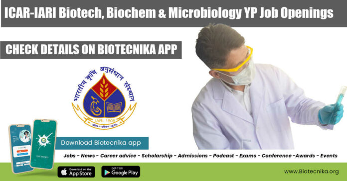ICAR-IARI Jobs For Biotech