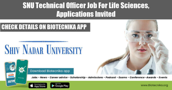 SNU Technical Officer Job For Life Sciences, Applications Invited