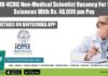 ICMR-VCRC Non-Medical Scientist Vacancy For Life Sciences With Rs. 48,000 pm Pay VCRC Job Opening