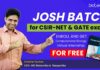 Call For Applications – JOSH BATCH For CSIR NET & GATE Exam With Scholarship + FREE Internship