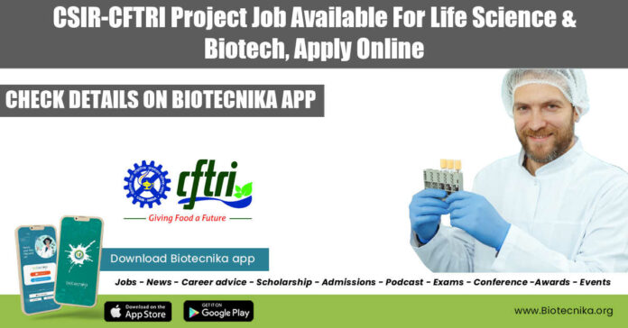 CSIR-CFTRI Project Job Available