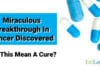 Miraculous Breakthrough In Cancer Discovered – Can This Mean A Cure? Can This Mean A Cure?