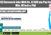 Govt ILS Research Jobs With Rs. 47,000 pm Pay For BSc, MSc, MTech & PhD Govt ILS Jobs 2022