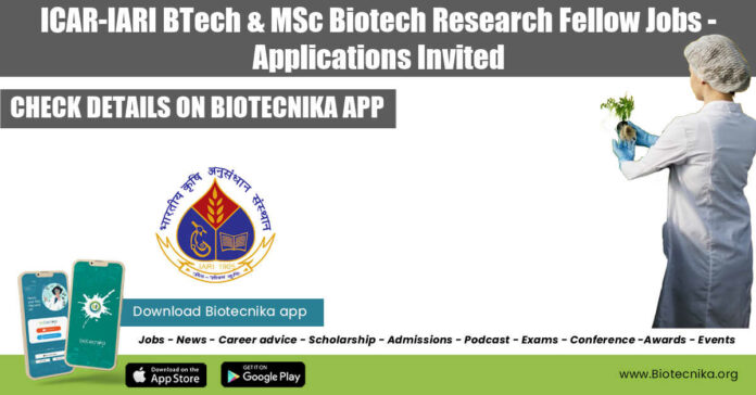 ICAR-IARI BTech Biotech Job