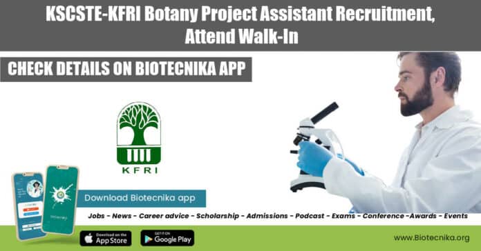 KSCSTE-KFRI Botany Project Assistant