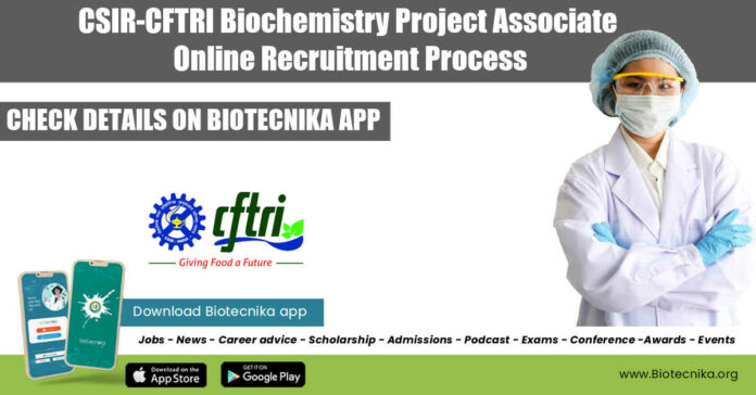 CFTRI Biochem Project Vacancy