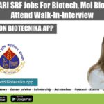 IARI SRF Jobs For Biotech, Mol Bio – Attend Walk-In-Interview IARI Project 2022 Jobs