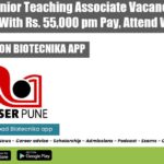 IISER Pune Senior Teaching Associate Vacancies For MSc Biology With Rs. 55,000 pm Pay, Attend Walk-In IISER Pune Teaching Jobs
