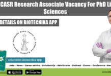 JNCASR Research Associate Vacancy For PhD Life Sciences JNCASR Research Post 2022
