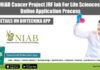 NIAB Cancer Project JRF Job For Life Sciences, Online Application Process NIAB JRF 2022 Job