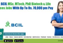 Govt BCIL MSc, MTech, PhD Biotech & Life Sciences Jobs With Up To Rs. 70,000 pm Pay BCIL Vacancies 2022