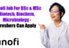 Sanofi Job For BSc & MSc Biotech, Biochem, Microbiology – Freshers Can Apply Freshers BSc Biotech Job
