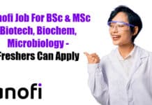 Sanofi Job For BSc & MSc Biotech, Biochem, Microbiology – Freshers Can Apply Freshers BSc Biotech Job