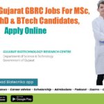 15+ Govt of Gujarat GBRC Jobs For MSc, MTech, PhD & BTech Candidates, Apply Online GBRC Vacancies 2022
