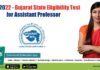 GSET 2022 – Gujarat State Eligibility Test for Assistant Professor GSET 2022