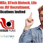 IISER Pune MSc, BTech Biotech, Life Sciences JRF Recruitment, Applications Invited IISER Pune BTech Jobs