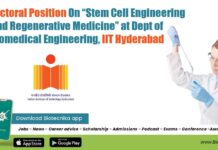 Postdoctoral Position On “Stem Cell Engineering and Regenerative Medicine” at Dept of Biomedical Engineering, IIT Hyderabad IIT Hyderabad Postdoc Job 2022