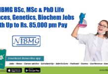 NIBMG BSc, MSc & PhD Life Sciences, Genetics, Biochem Jobs With Up to Rs. 85,000 pm Pay NIBMG Research Jobs 2022