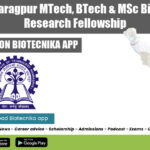 IIT Kharagpur MTech, BTech & MSc Biotech Research Fellowship Research Fellowship IIT Kharagpur