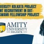 Amity University Kolkata Project Assistant Recruitment In DBT-Ramalingaswami Fellowship Project Amity University Kolkata Project New