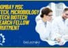 IIT Bombay MSc Biotech, Microbiology & MTech Biotech Research Fellow Recruitment IIT Bombay MSc Biotech