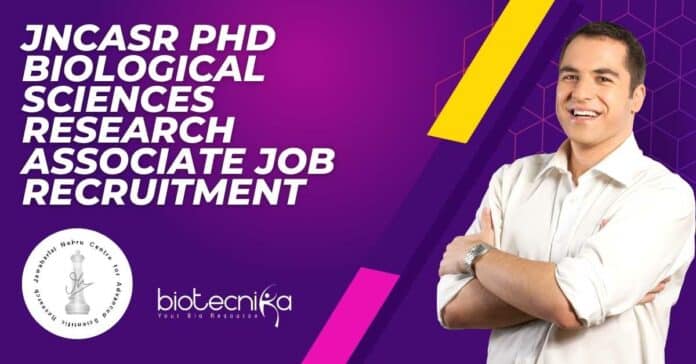 JNCASR PhD Biological Sciences Research Associate Job Recruitment