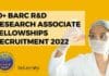 10+ BARC R&D Research Associate Fellowships Recruitment 2022 BARC Fellowships 2022