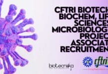 CFTRI Biotech, Biochem, Life Sciences, Microbiology Project Associate Recruitment CFTRI Associate Job Opening
