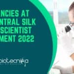 20 Vacancies at Govt Central Silk Board – Scientist Recruitment 2022 Central Silk Board Jobs
