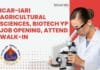 ICAR-IARI Agricultural Sciences, Biotech YP Job Opening, Attend Walk-In ICAR-IARI Agricultural Sciences