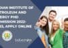 Indian Institute of Petroleum and Energy PhD Admission 2022-2023, Apply Online IIPE PhD Admission 2022-23