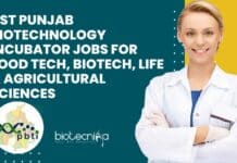 DST Punjab Biotechnology Incubator Jobs For Food Tech, Biotech, Life & Agricultural Sciences PBTI Lab Vacancies 2022