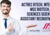 ACTREC BTech, MTech & MSc Biotech, Life Sciences Scientific Assistant Recruitment ACTREC Scientific Assistant Opening