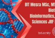 BIT Mesra MSc, MTech Biotech, Bioinformatics, Life Sciences JRF Post BIT Mesra JRF Post