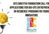 BITS BioCyTiH Foundation Call For Applications For Bio-CPS Entrepreneur-In-Residence Program For Young Innovators Call For Applications For Bio