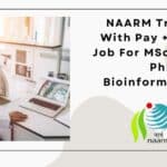 NAARM Traineeship With Pay + Research Job For MSc, MTech & PhD Biotech, Bioinformatics, Life Sciences ICAR-NAARM Traineeship With Pay