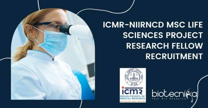 ICMR-NIIRNCD Life Sciences Job
