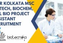 IISER Kolkata MSc Biotech, Biochem, Mol Bio Project Assistant Recruitment IISER Kolkata MSc Biotech