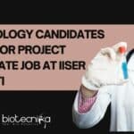 MSc Biology Candidates Apply For Project Associate Job at IISER Tirupati IISER Tirupati Biology Associate