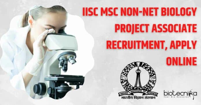 IISc MSc Biology Project Associate