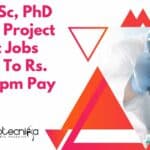 CDFD MSc, PhD Multiple Project Scientist Jobs With Up To Rs. 78,000 pm Pay CDFD Project Scientist Jobs