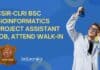 CSIR-CLRI BSc Bioinformatics Project Assistant Job, Attend Walk-In CSIR-CLRI BSc Bioinformatics