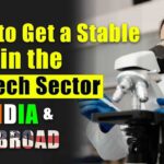 How To Get A Stable Job in Biotech Sector in India & Abroad? Biotech Job Abroad & India - How to Get A Stable Job?