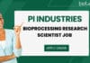 PI Industries Bioprocessing Research Scientist Job – Biotech Candidates Apply PI Industries Latest Job