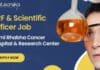 Homi Bhabha Cancer Hospital & Research Center-TMC JRF & Scientific Officer Job For Msc & PhD Msc biotech jobs