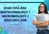 ICAR CIFA BSc Biotechnology / Microbiology / Zoology Job ICAR CIFA BSc Biotechnology