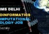 AIIMS Delhi Bioinformatics / Computational Biology Job PhD Bioinformatics Job AIIMS