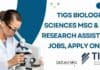 TIGS Biological Sciences MSc & PhD Research Assistant Jobs, Apply Online TIGS Biological Sciences MSc